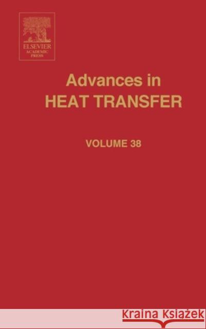 Advances in Heat Transfer: Volume 38 Hartnett, James P. 9780120200382 Academic Press