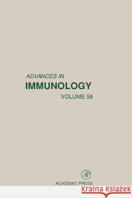 Advances in Immunology: Volume 58 Dixon, Frank J. 9780120224586 Academic Press