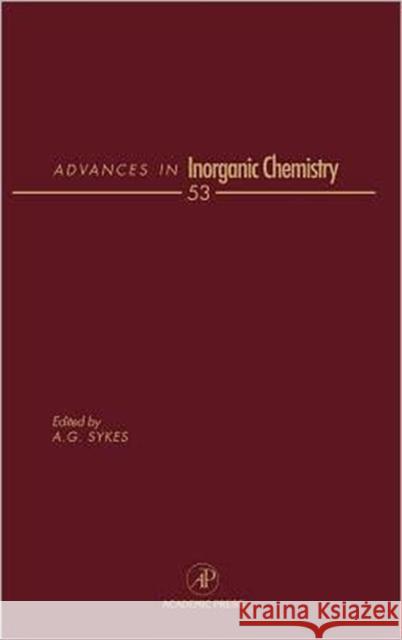 Advances in Inorganic Chemistry: Volume 53 Sykes, Ag 9780120236534 Academic Press
