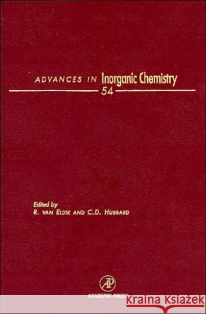 Advances in Inorganic Chemistry: Inorganic Reaction Mechanisms Volume 54 Van Eldik, Rudi 9780120236541 Academic Press
