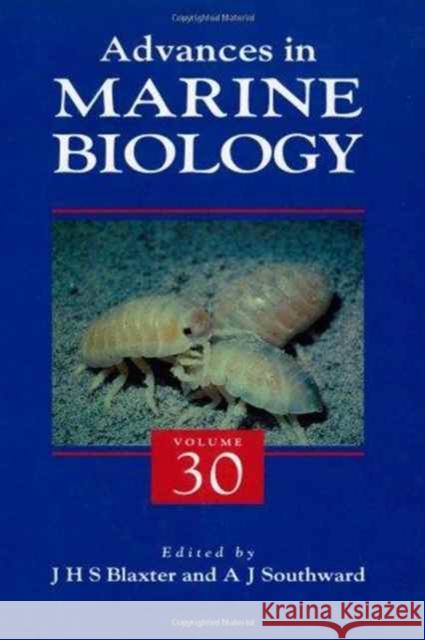 Advances in Marine Biology: Volume 30 Blaxter, John H. S. 9780120261307