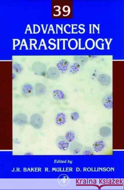 Advances in Parasitology: Volume 39 Baker, John R. 9780120317394 ELSEVIER SCIENCE & TECHNOLOGY
