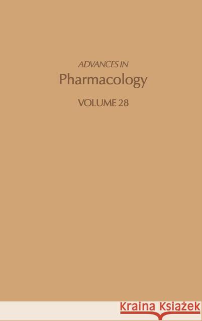 Advances in Pharmacology: Volume 28 August, J. Thomas 9780120329281 Academic Press