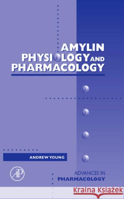 Amylin: Physiology and Pharmacology Volume 52 Young, Andrew 9780120329540