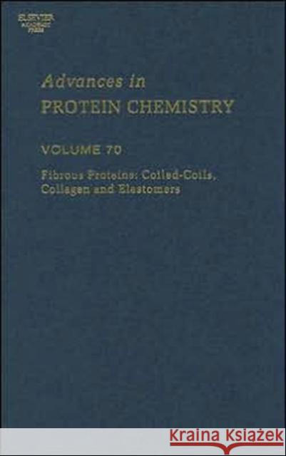 Fibrous Proteins: Coiled-Coils, Collagen and Elastomers: Volume 70 Parry, David A. D. 9780120342709