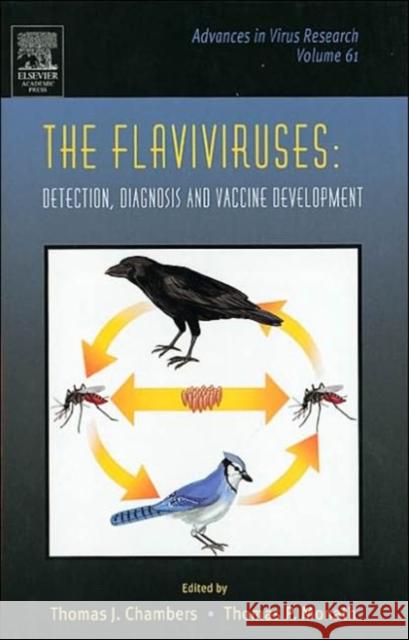 The Flaviviruses: Detection, Diagnosis and Vaccine Development: Volume 61 Chambers, Thomas J. 9780120398614 Academic Press