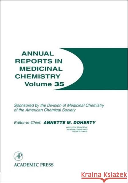 Annual Reports in Medicinal Chemistry: Volume 35 William K. Hagmann (Parke-Davis Pharmaceutical Research), Annette M. Doherty (Pfizer Global R&D, Sandwich Laboratories,  9780120405350 Elsevier Science Publishing Co Inc