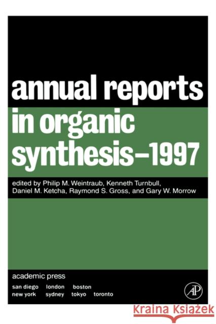 Annual Reports in Organic Synthesis 1997 Weintraub                                Philip M. Weintraub Kenneth Turnbull 9780120408276 Academic Press