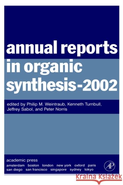 Annual Reports in Organic Synthesis (2002) Philip M. Weintraub Kenneth Turnbull Jeffrey Sabol 9780120408320
