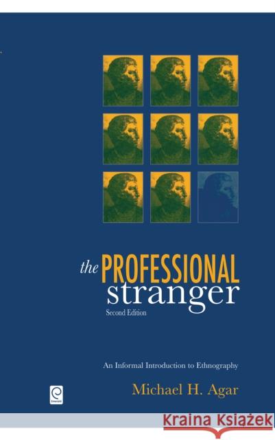 The Professional Stranger: An Informal Introduction to Ethnography Michael Agar 9780120444700 0