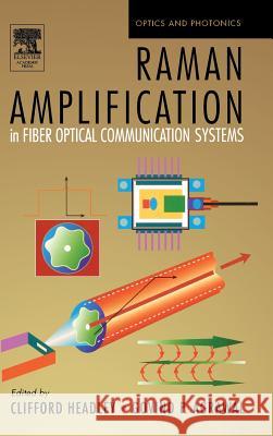 Raman Amplification in Fiber Optical Communication Systems Clifford Headley Govind P. Agrawal 9780120445066 Academic Press