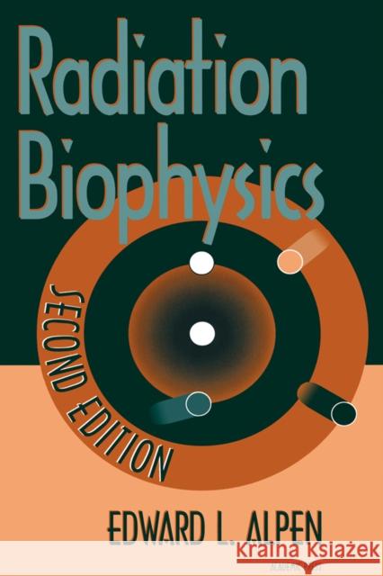 Radiation Biophysics Edward L. Alpen 9780120530854 Academic Press