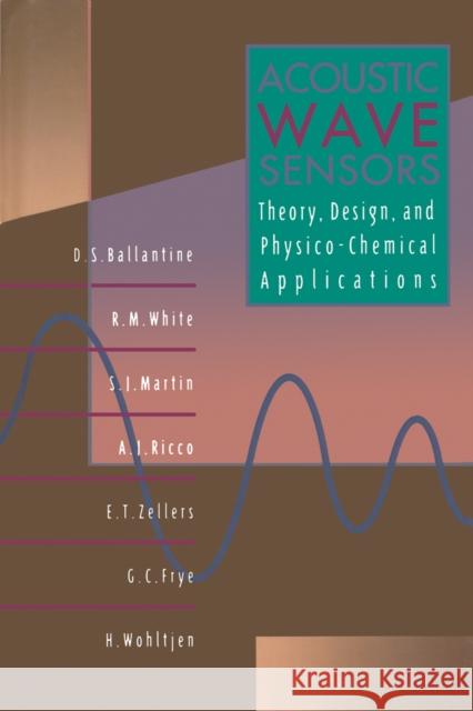 Acoustic Wave Sensors: Theory, Design and Physico-Chemical Applications Ballantine Jr, D. S. 9780120774609 Academic Press