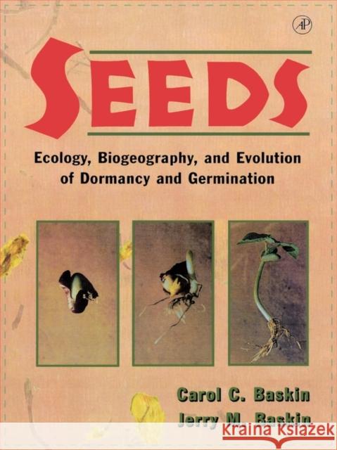 Seeds: Ecology, Biogeography, And, Evolution of Dormancy and Germination Baskin, Carol C. 9780120802630