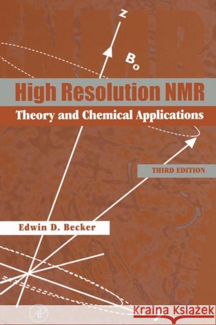 High Resolution NMR: Theory and Chemical Applications Becker, Edwin D. 9780120846627