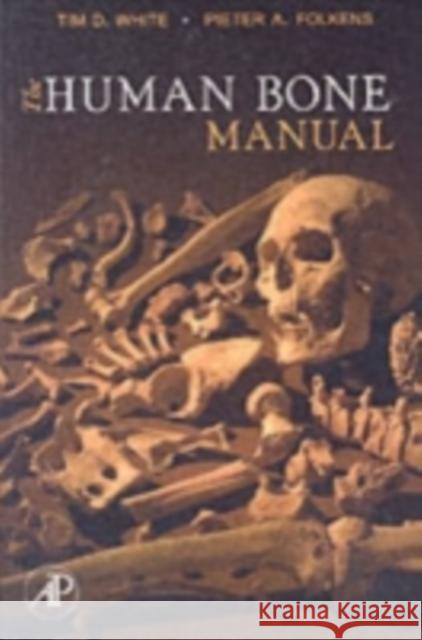 The Human Bone Manual Tim D White 9780120884674 Elsevier Science Publishing Co Inc