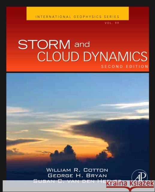 Storm and Cloud Dynamics: Volume 99 Cotton, William R. 9780120885428 Academic Press