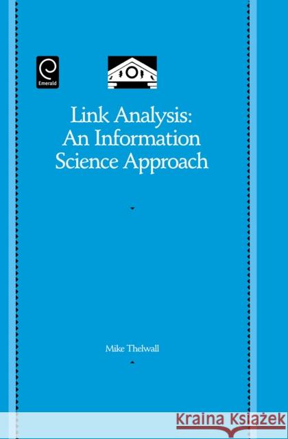 Link Analysis: An Information Science Approach Mike Thelwall 9780120885534