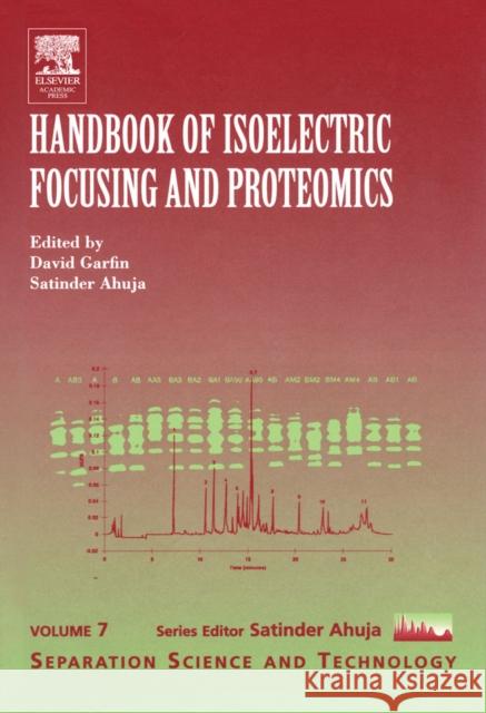 Handbook of Isoelectric Focusing and Proteomics David Garfin Satinder Ahuja 9780120887521 Academic Press