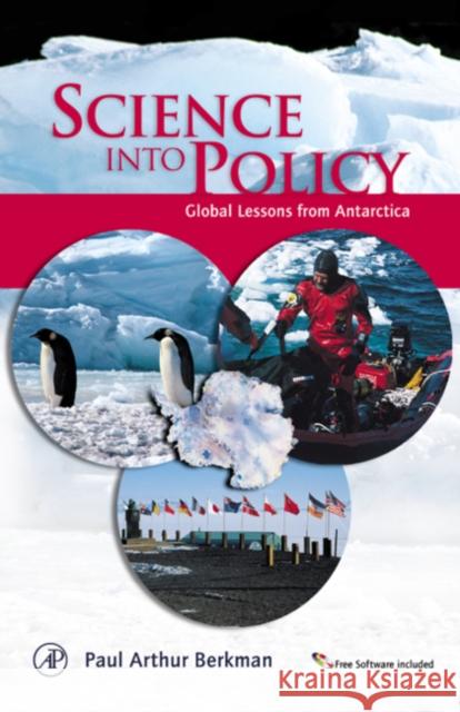 Science Into Policy: Global Lessons from Antarctica Berkman, Paul Arthur 9780120915606