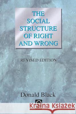 The Social Structure of Right and Wrong Donald Black 9780121028039