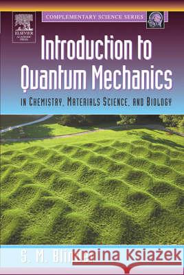 Introduction to Quantum Mechanics: In Chemistry, Materials Science, and Biology Sy Blinder S. M. Blinder 9780121060510 Academic Press