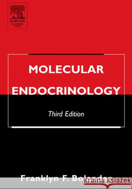 Molecular Endocrinology Franklyn Bolander Franklyn F. Bolander 9780121112325 Academic Press