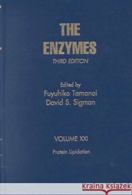 Protein Lipidation: Volume 21 Tamanoi, Fuyuhiko 9780121227227 Academic Press