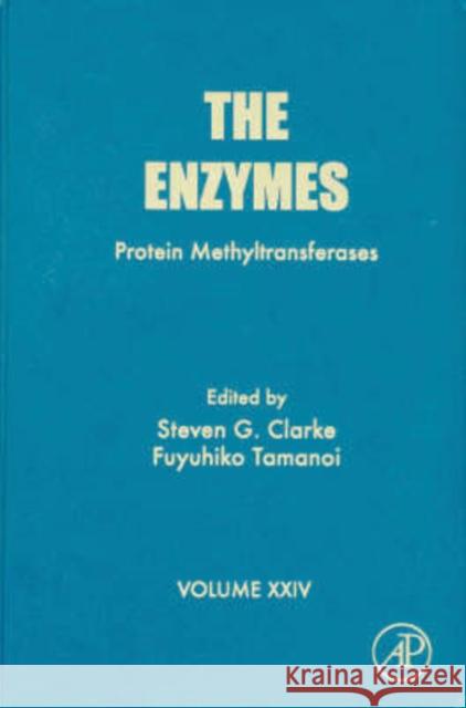 The Enzymes: Protein Methyltransferases Volume 24 Tamanoi, Fuyuhiko 9780121227258 Academic Press