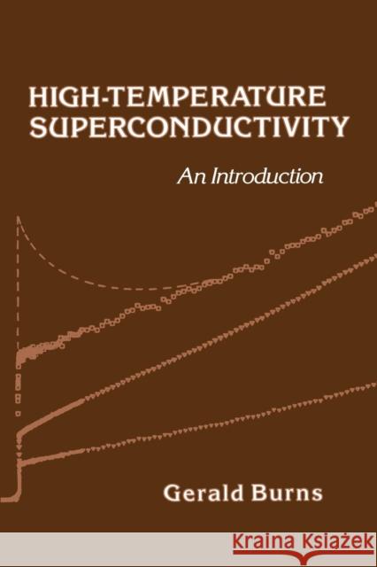 High-Temperature Superconductivity : An Introduction Gerald Burns 9780121460907 
