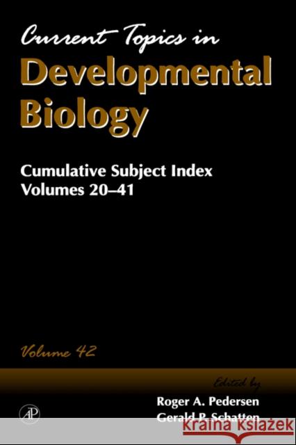 Cumulative Subject Index: Volume 42 Pedersen, Roger A. 9780121531423