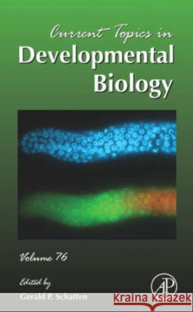 Current Topics in Developmental Biology: Volume 76 Schatten, Gerald P. 9780121531768 Academic Press
