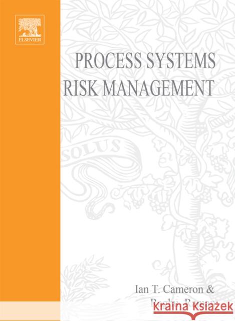 Process Systems Risk Management: Volume 6 Cameron, Ian T. 9780121569327 Academic Press