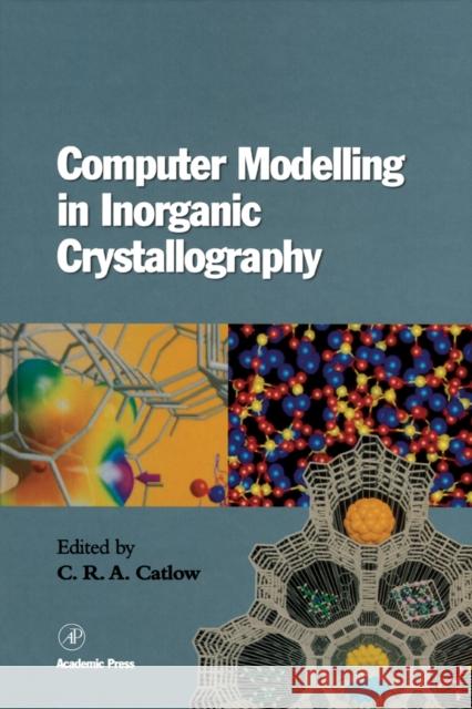 Computer Modeling in Inorganic Crystallography Catlow, C.R.A. 9780121641351