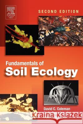 Fundamentals of Soil Ecology David C. Coleman Paul F. Hendrix D. A. Crossley 9780121797263 Academic Press