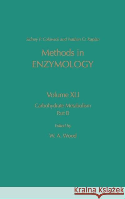 Carbohydrate Metabolism, Part B: Volume 41 Kaplan, Nathan P. 9780121819415 Academic Press