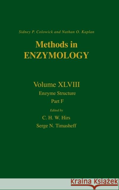 Enzyme Structure, Part F: Volume 48 Kaplan, Nathan P. 9780121819484 Academic Press