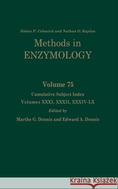 Cumulative Subject Index, Volumes 31, 32 and 34-60: Volume 75 Kaplan, Nathan P. 9780121819750 Academic Press