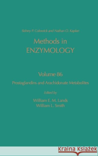 Prostaglandins and Arachidonate Metabolites: Volume 86 Kaplan, Nathan P. 9780121819866 Academic Press