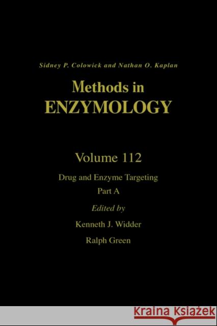 Drug and Enzyme Targeting, Part a: Volume 112 Colowick, Nathan P. 9780121820121 Academic Press