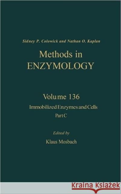 Immobilized Enzymes and Cells, Part C: Volume 136 Colowick, Nathan P. 9780121820367 Academic Press
