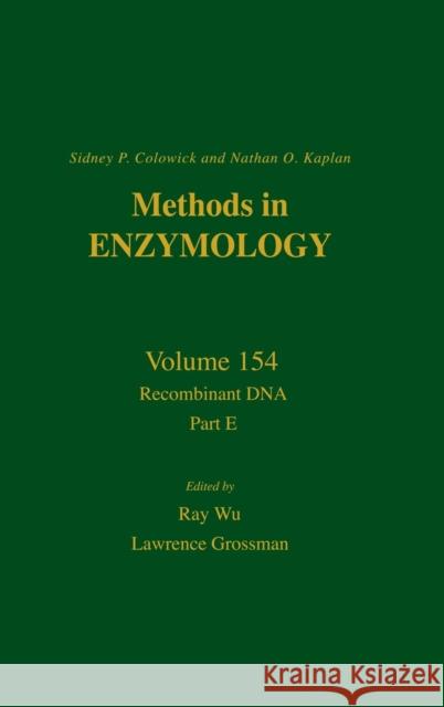 Recombinant Dna, Part E: Volume 154 Abelson, John N. 9780121820558 Academic Press