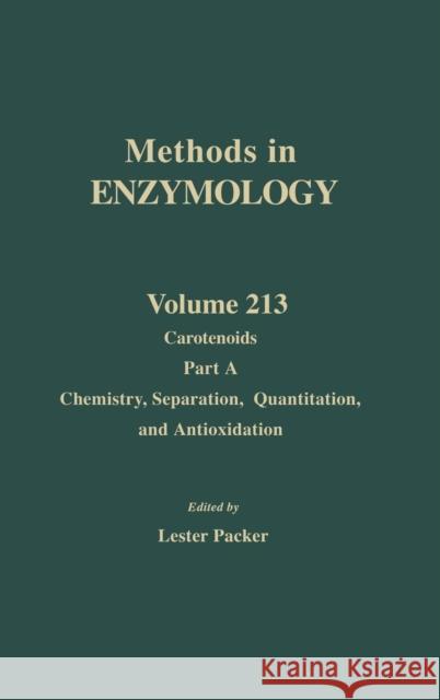Carotenoids, Part A, Chemistry, Separation, Quantitation, and Antioxidation: Volume 213 Abelson, John N. 9780121821142