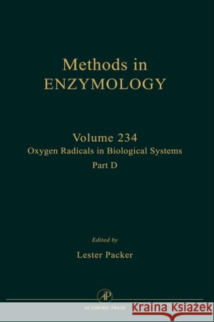 Oxygen Radicals in Biological Systems, Part D: Volume 234 Abelson, John N. 9780121821357 Academic Press