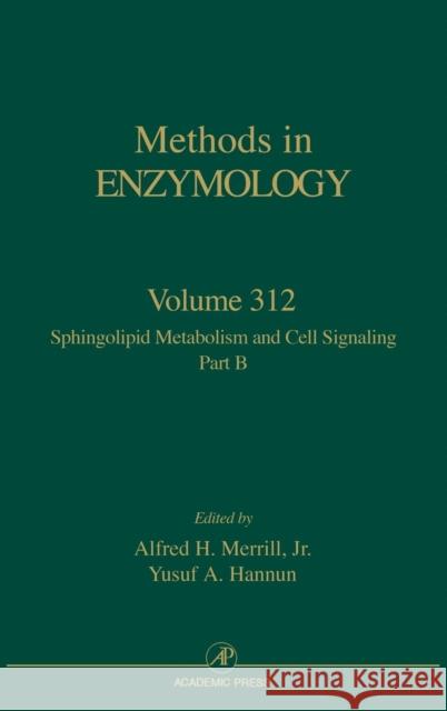 Sphingolipid Metabolism and Cell Signaling, Part B Alfred H. Merrill Yusuf A. Hannun 9780121822132 