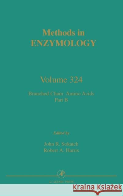 Branched-Chain Amino Acids, Part B: Volume 324 Abelson, John N. 9780121822255