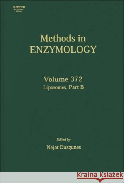 Liposomes, Part B: Volume 372 Duzgunes, Nejat 9780121822750 Academic Press