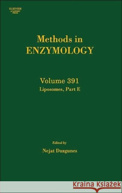 Liposomes, Part E: Volume 391 Duzgunes, Nejat 9780121827960 Academic Press