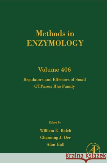 Regulators and Effectors of Small Gtpases: Rho Family: Volume 406 Balch, W. E. 9780121828110 Academic Press