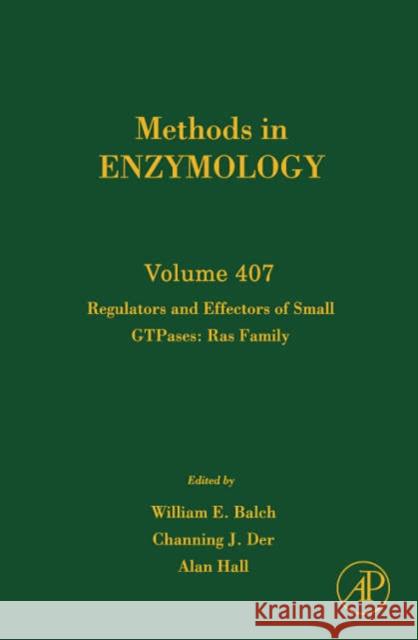 Regulators and Effectors of Small Gtpases: Ras Family: Volume 407 Balch, W. E. 9780121828127 Academic Press